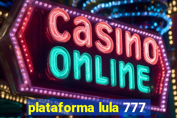 plataforma lula 777