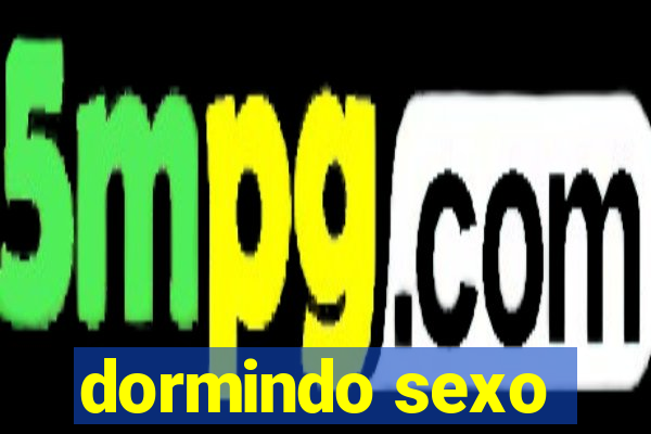 dormindo sexo
