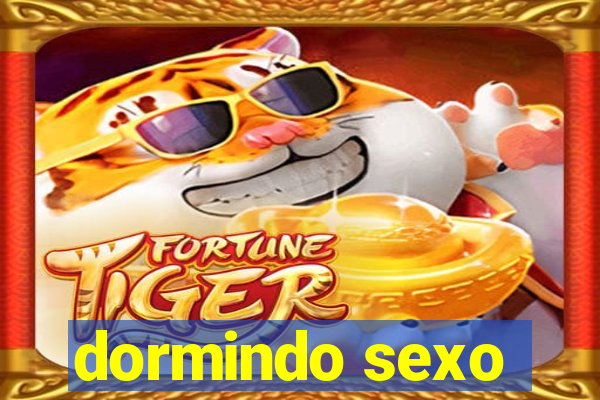 dormindo sexo