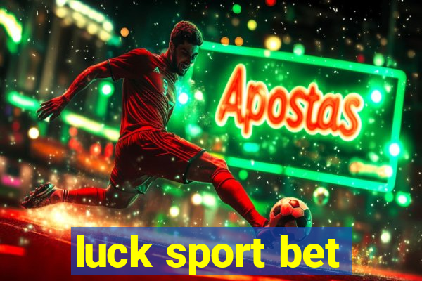 luck sport bet