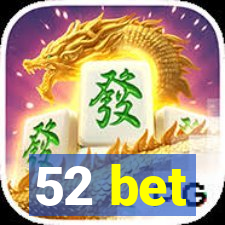 52 bet