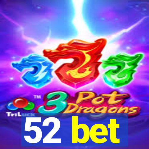 52 bet