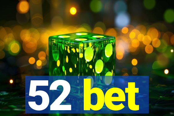 52 bet