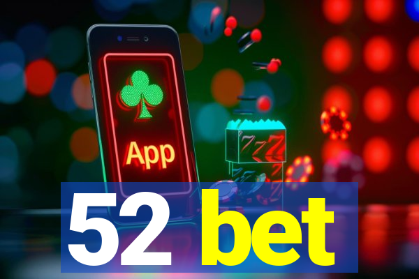 52 bet