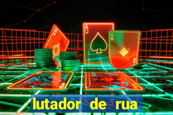 lutador de rua filme completo dublado mega filmes