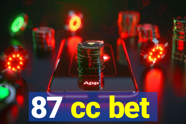 87 cc bet