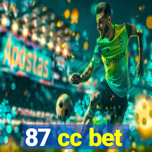 87 cc bet
