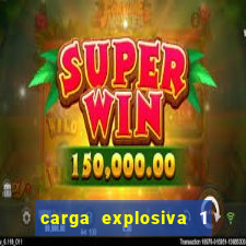 carga explosiva 1 filme completo dublado topflix