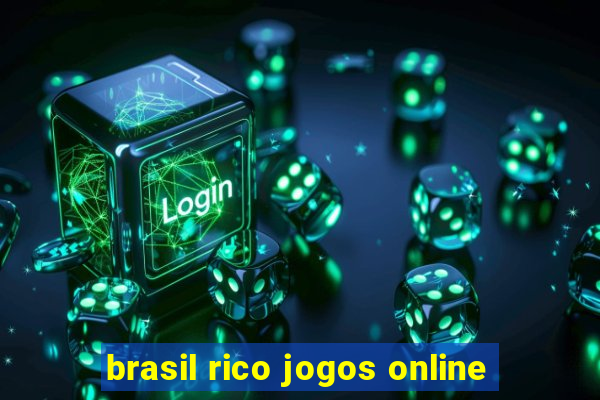 brasil rico jogos online