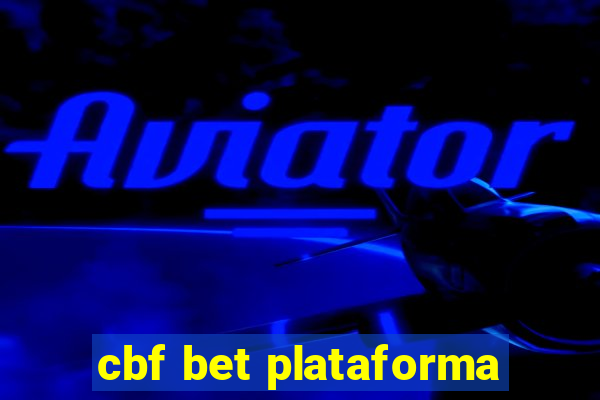 cbf bet plataforma
