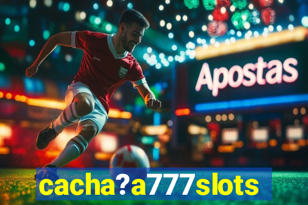 cacha?a777slots