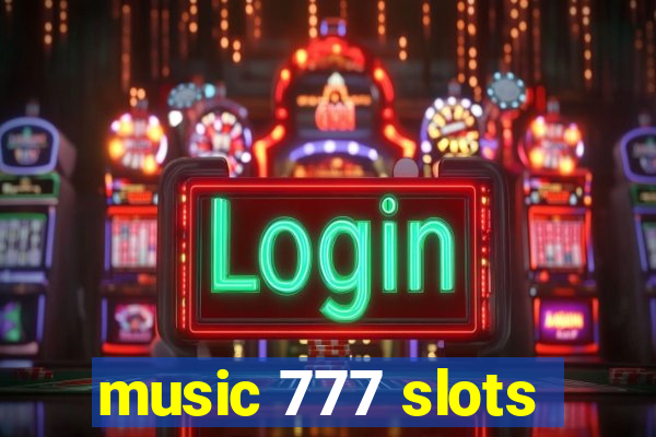 music 777 slots