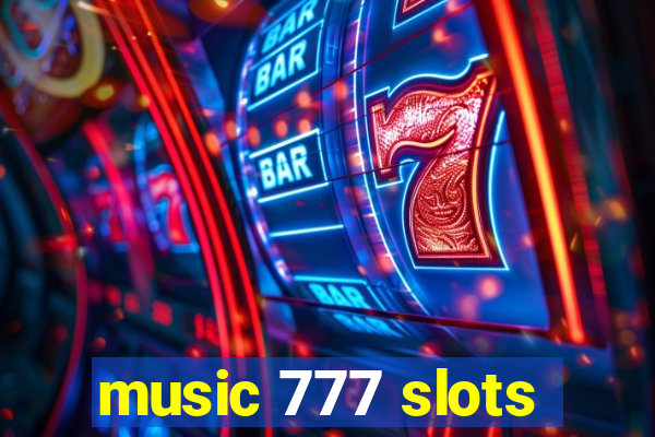 music 777 slots
