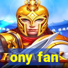 ony fan