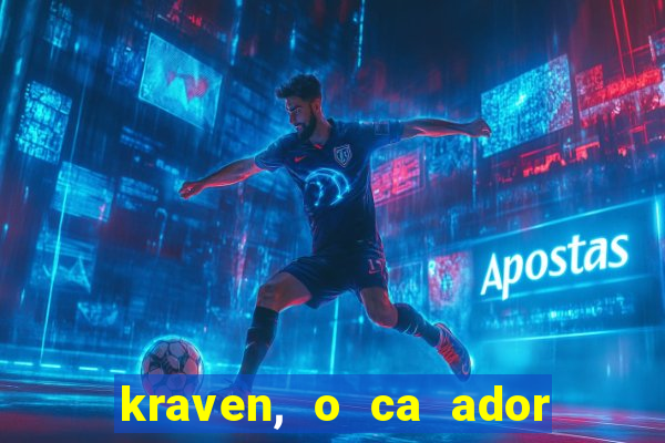 kraven, o ca ador filme completo dublado download