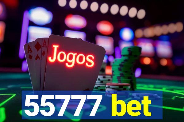 55777 bet