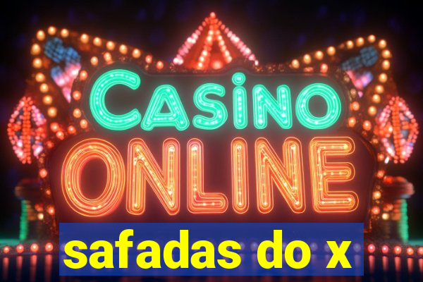 safadas do x