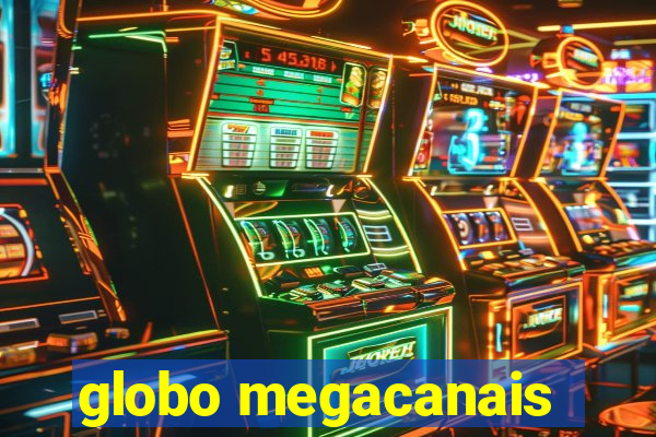 globo megacanais