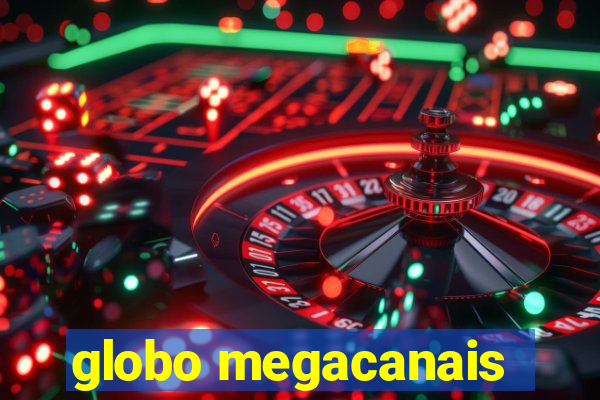 globo megacanais