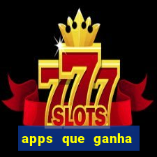 apps que ganha dinheiro jogando