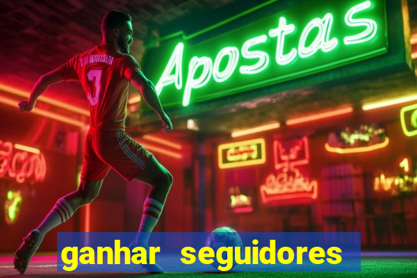 ganhar seguidores instagram gratis