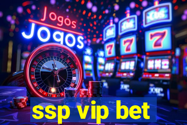 ssp vip bet