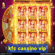kfc cassino vip