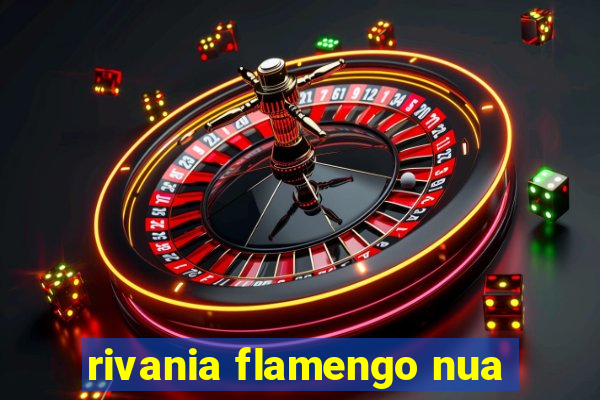 rivania flamengo nua