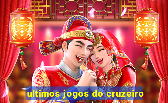 ultimos jogos do cruzeiro