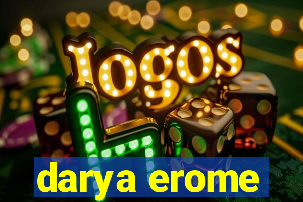 darya erome