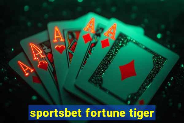 sportsbet fortune tiger