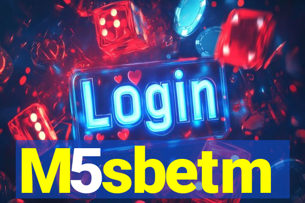 M5sbetm