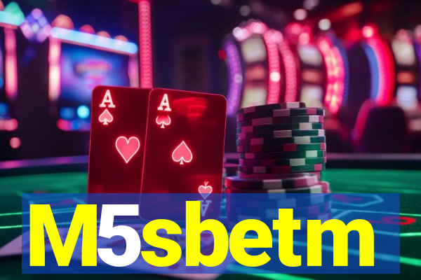 M5sbetm