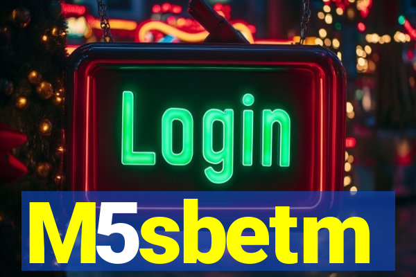 M5sbetm
