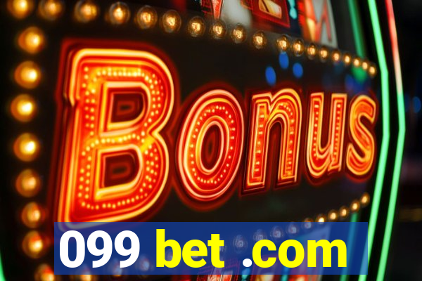 099 bet .com