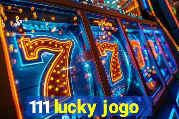 111 lucky jogo