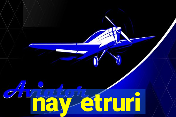 nay etruri