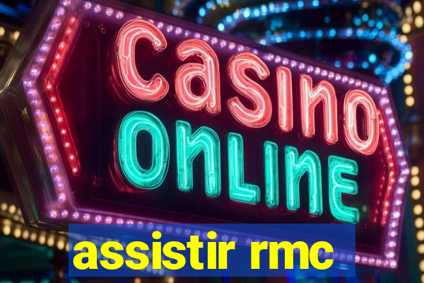 assistir rmc