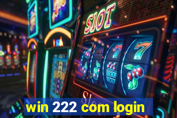 win 222 com login