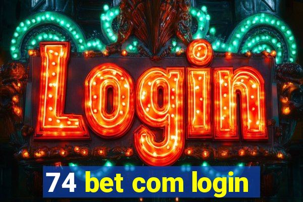 74 bet com login