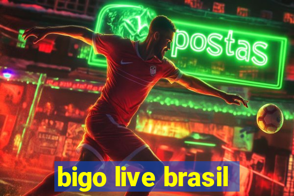 bigo live brasil