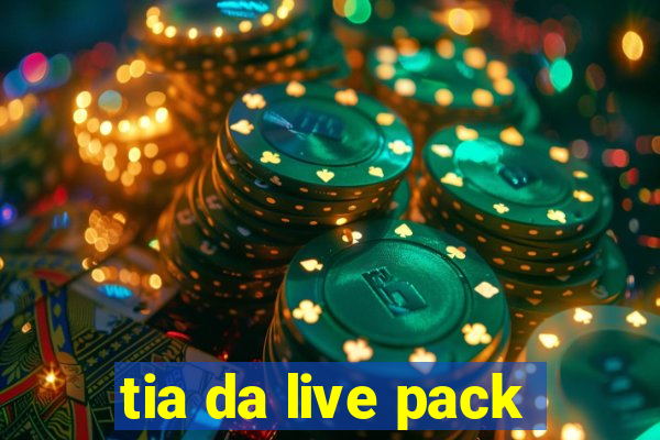tia da live pack