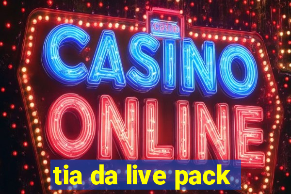 tia da live pack