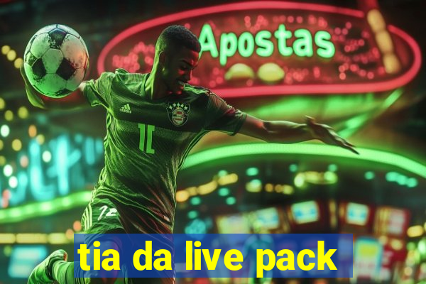 tia da live pack