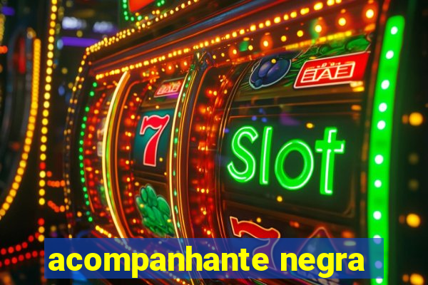 acompanhante negra