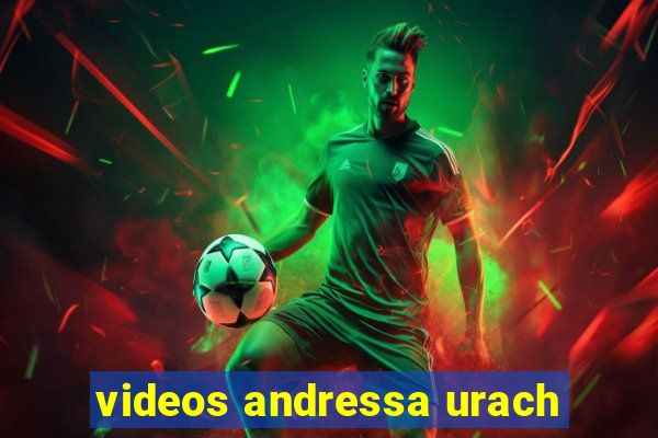 videos andressa urach