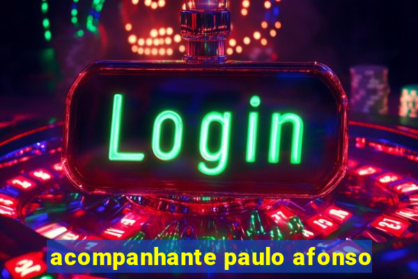 acompanhante paulo afonso
