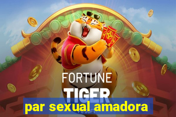 par sexual amadora