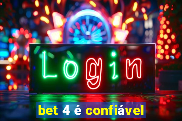 bet 4 é confiável