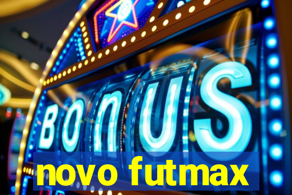 novo futmax